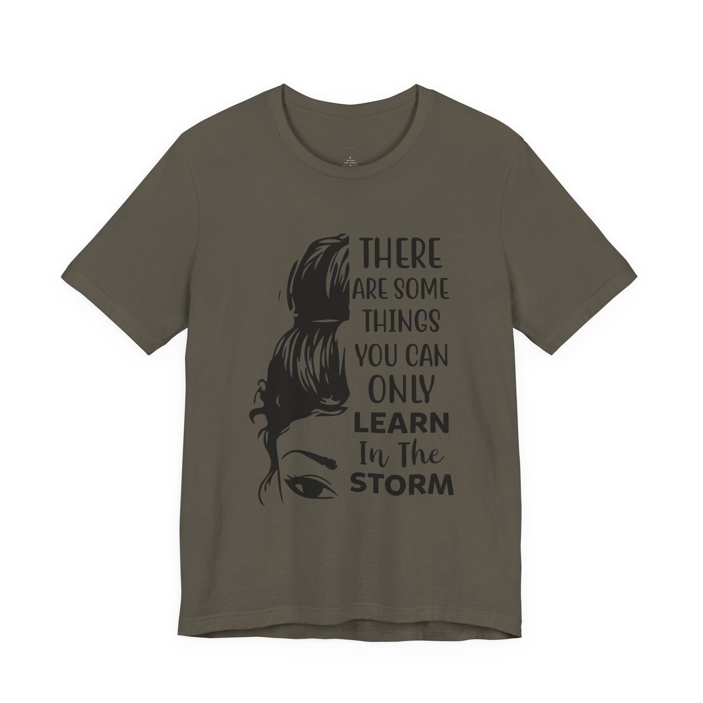Inspirational 'Only Learn in the Storm' Tee — Women's Resilience Graphic Shirt