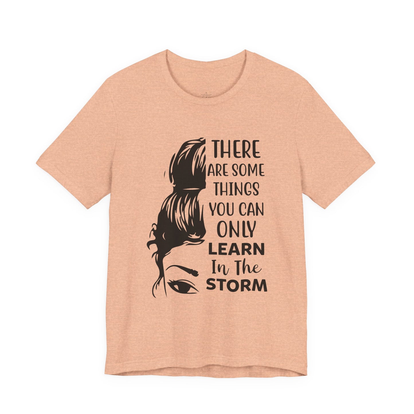Inspirational 'Only Learn in the Storm' Tee — Women's Resilience Graphic Shirt