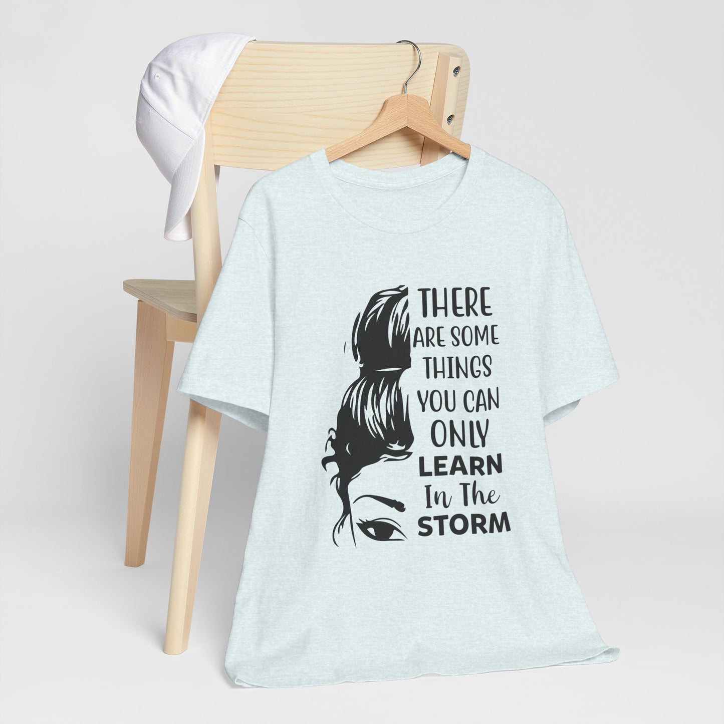 Inspirational 'Only Learn in the Storm' Tee — Women's Resilience Graphic Shirt