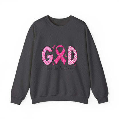 Breast Cancer Awareness Crewneck Sweatshirt — "God Has the Final Say" Pink Ribbon Design