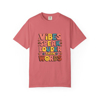 Vibes Speak Louder Than Words T-Shirt