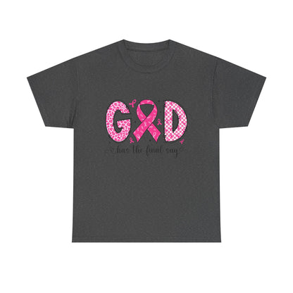 Breast Cancer Awareness Tee — God Has the Final Say Pink Ribbon Shirt