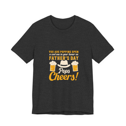 Father's Day Cheers Tee — "You Are Popping Open Father's Day Cheers!"