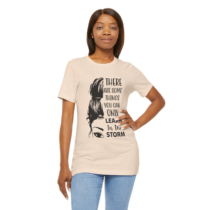 Inspirational 'Only Learn in the Storm' Tee — Women's Resilience Graphic Shirt