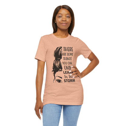 Inspirational 'Only Learn in the Storm' Tee — Women's Resilience Graphic Shirt