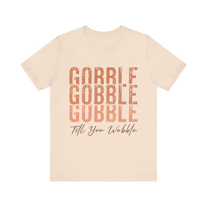 Thanksgiving "Gobble Till You Wobble" Tee