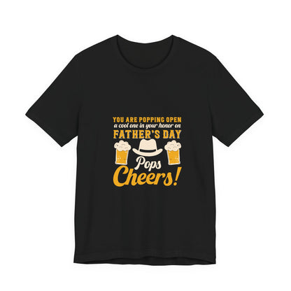 Father's Day Cheers Tee — "You Are Popping Open Father's Day Cheers!"