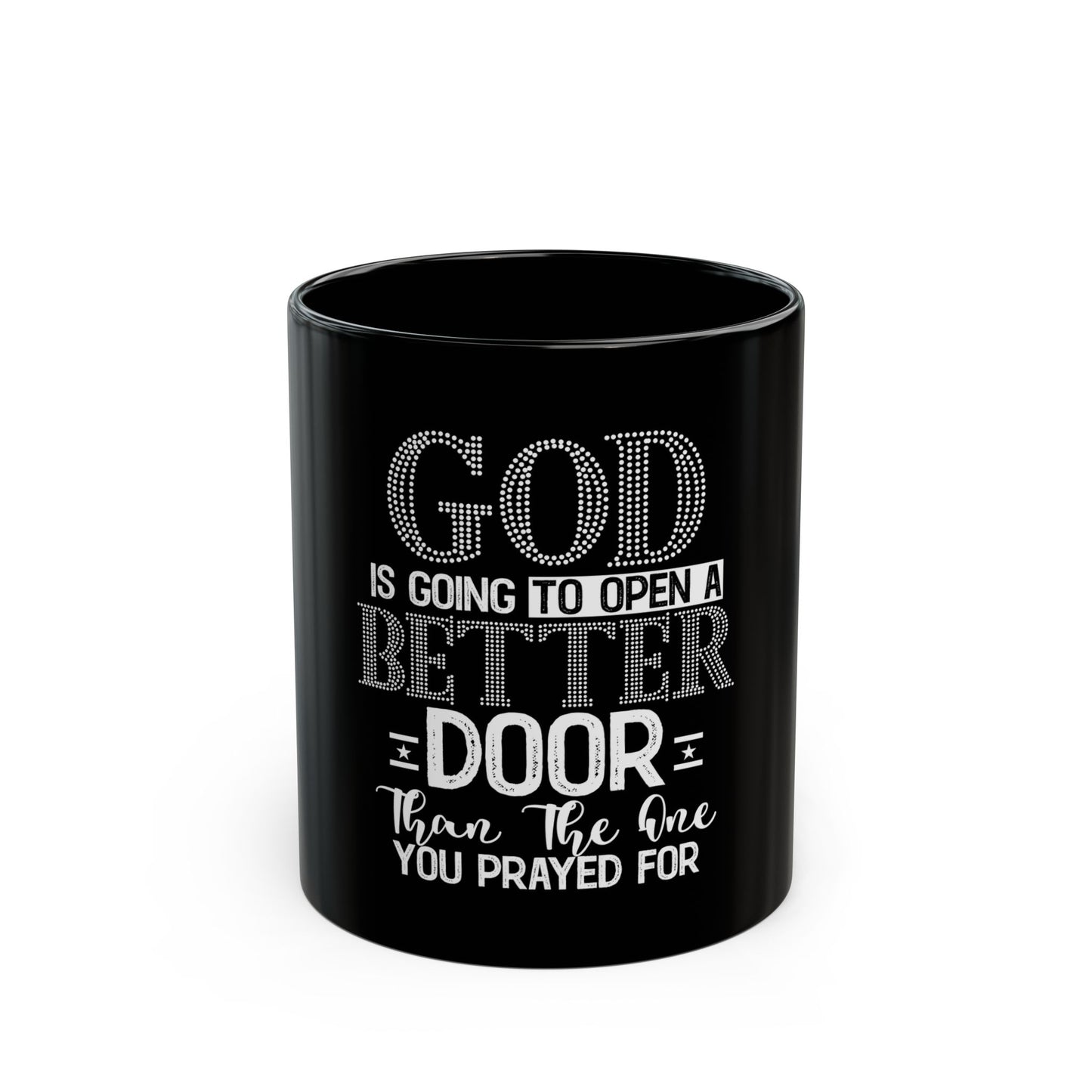 Inspirational Black Mug - "God is Going to Open a Better Door"
