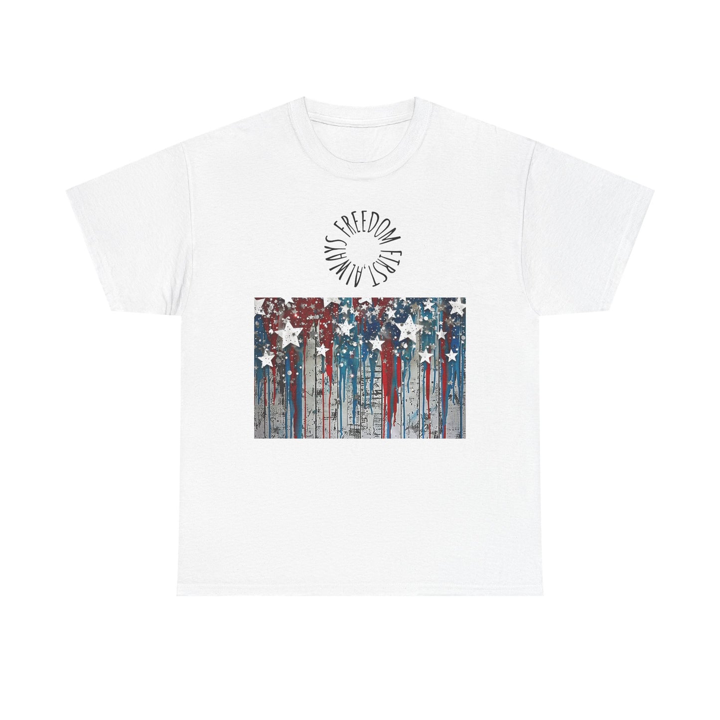Freedom First Always Unisex Tee - Heavy Cotton