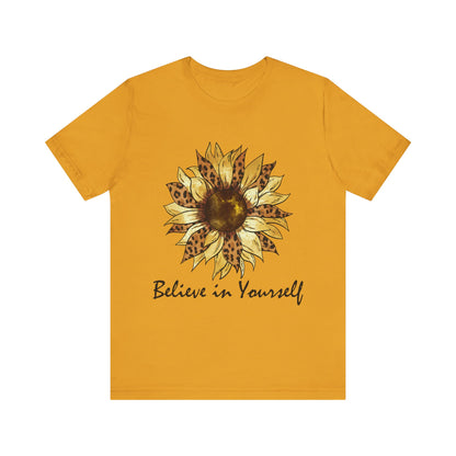 Inspirational Sunflower Tee - Believe in Yourself