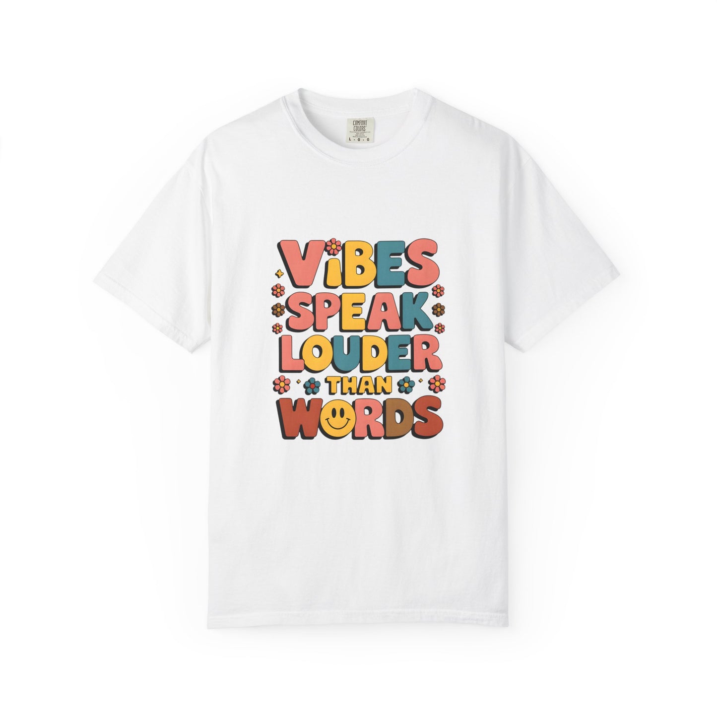 Vibes Speak Louder Than Words T-Shirt