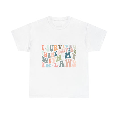 Thanksgiving 'I Survived Thanksgiving With My In-Laws' Tee