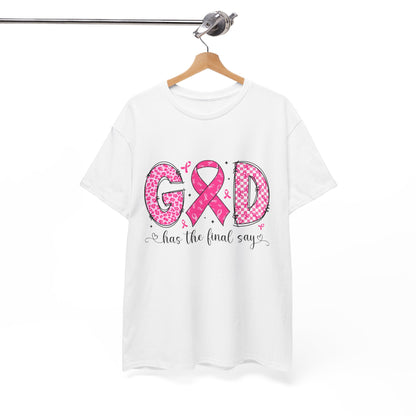 Breast Cancer Awareness Tee — God Has the Final Say Pink Ribbon Shirt