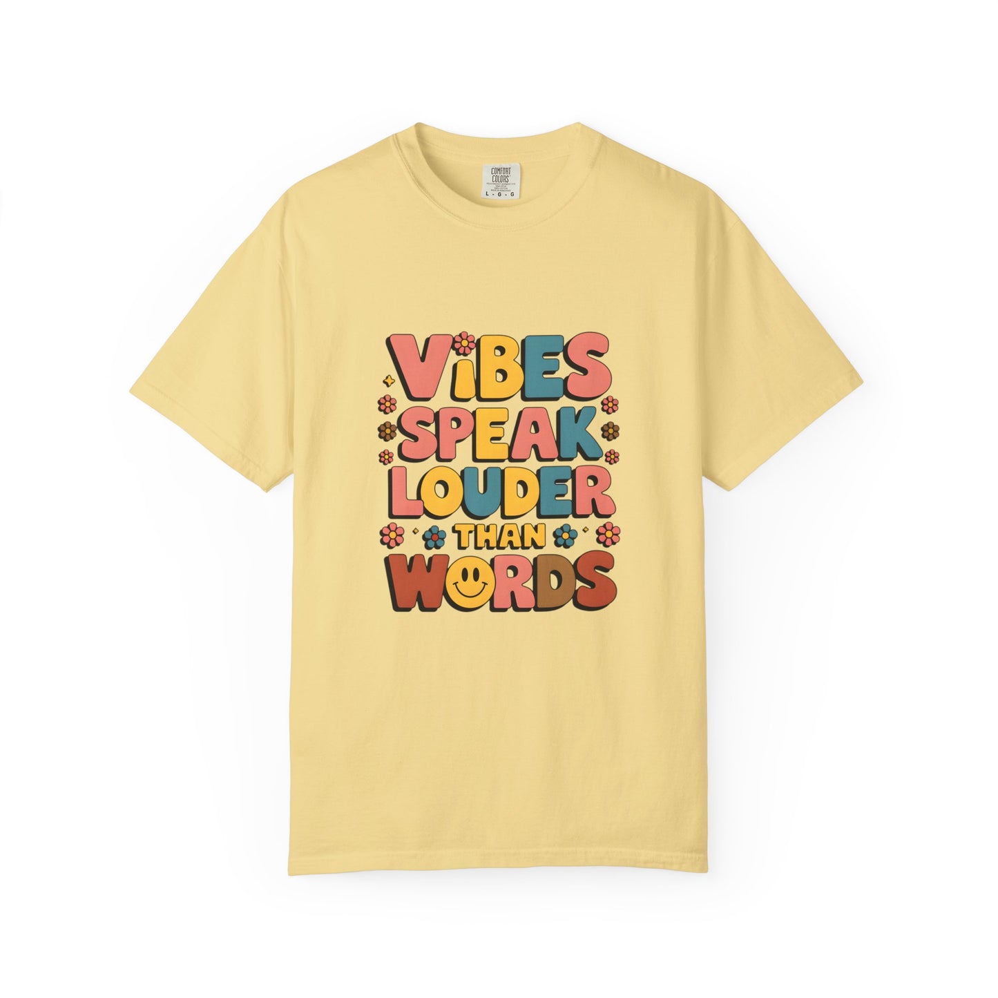 Vibes Speak Louder Than Words T-Shirt