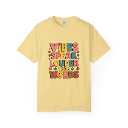 Vibes Speak Louder Than Words T-Shirt