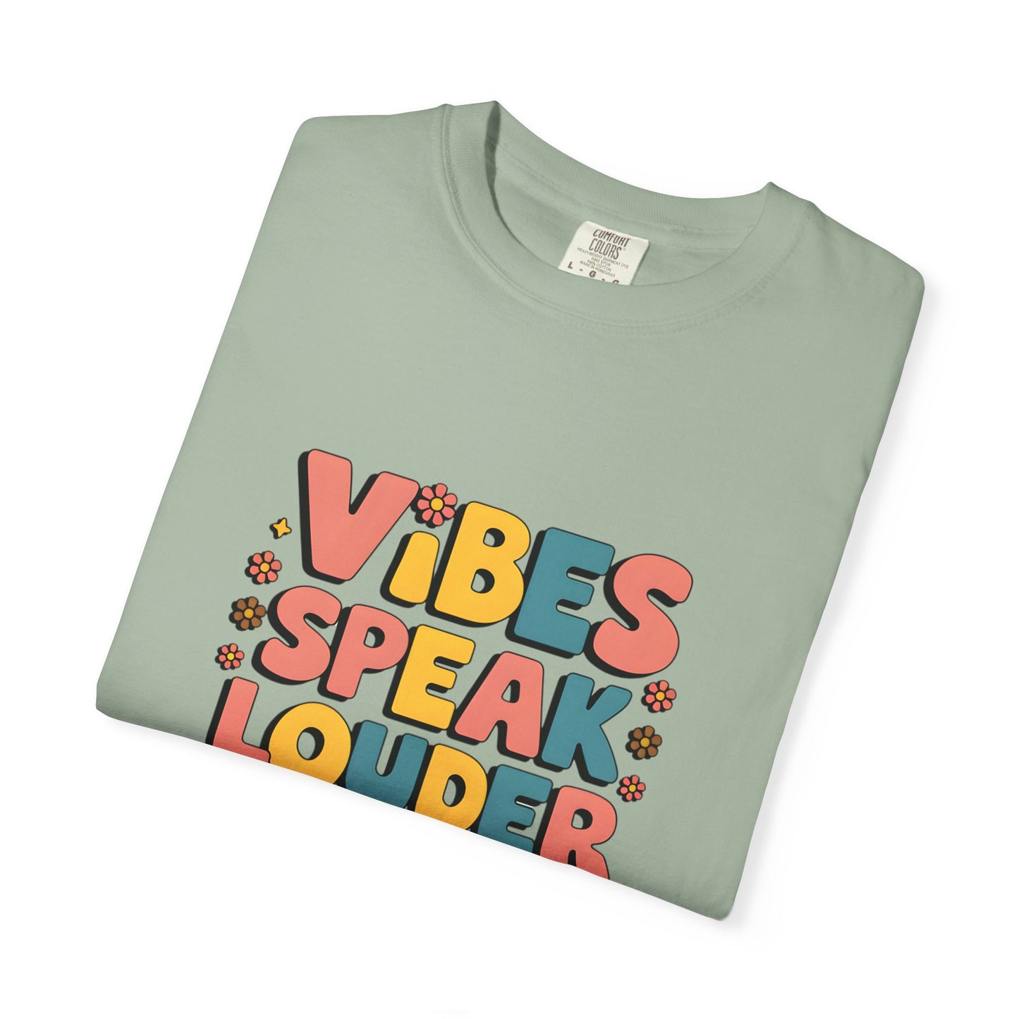 Vibes Speak Louder Than Words T-Shirt