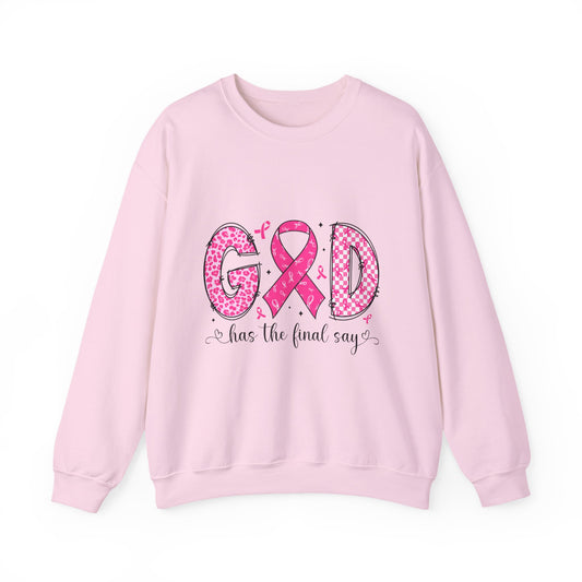 Breast Cancer Awareness Crewneck Sweatshirt — "God Has the Final Say" Pink Ribbon Design