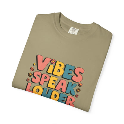 Vibes Speak Louder Than Words T-Shirt
