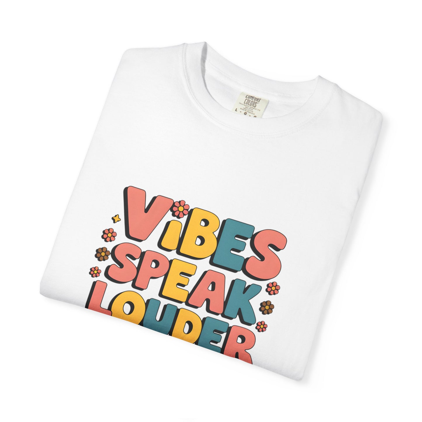 Vibes Speak Louder Than Words T-Shirt
