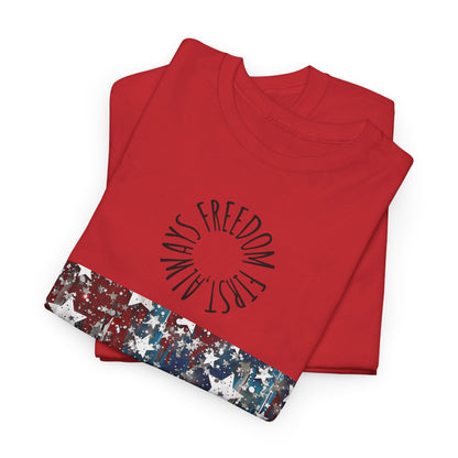 Freedom First Always Unisex Tee - Heavy Cotton