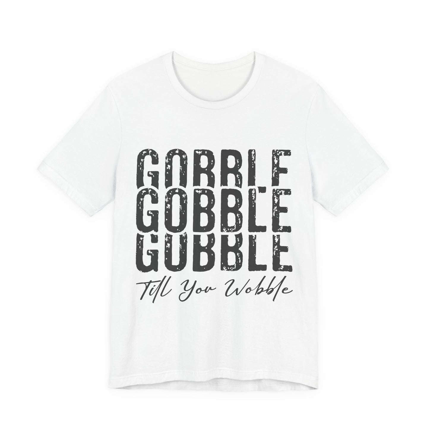 Thanksgiving 'Gobble Gobble Till You Wobble' T-Shirt