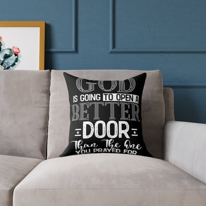 Inspirational Quote Pillow — “God is Going to Open a Better Door” Square Throw Pillow