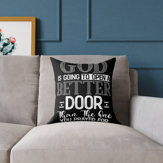 Inspirational Quote Pillow — “God is Going to Open a Better Door” Square Throw Pillow