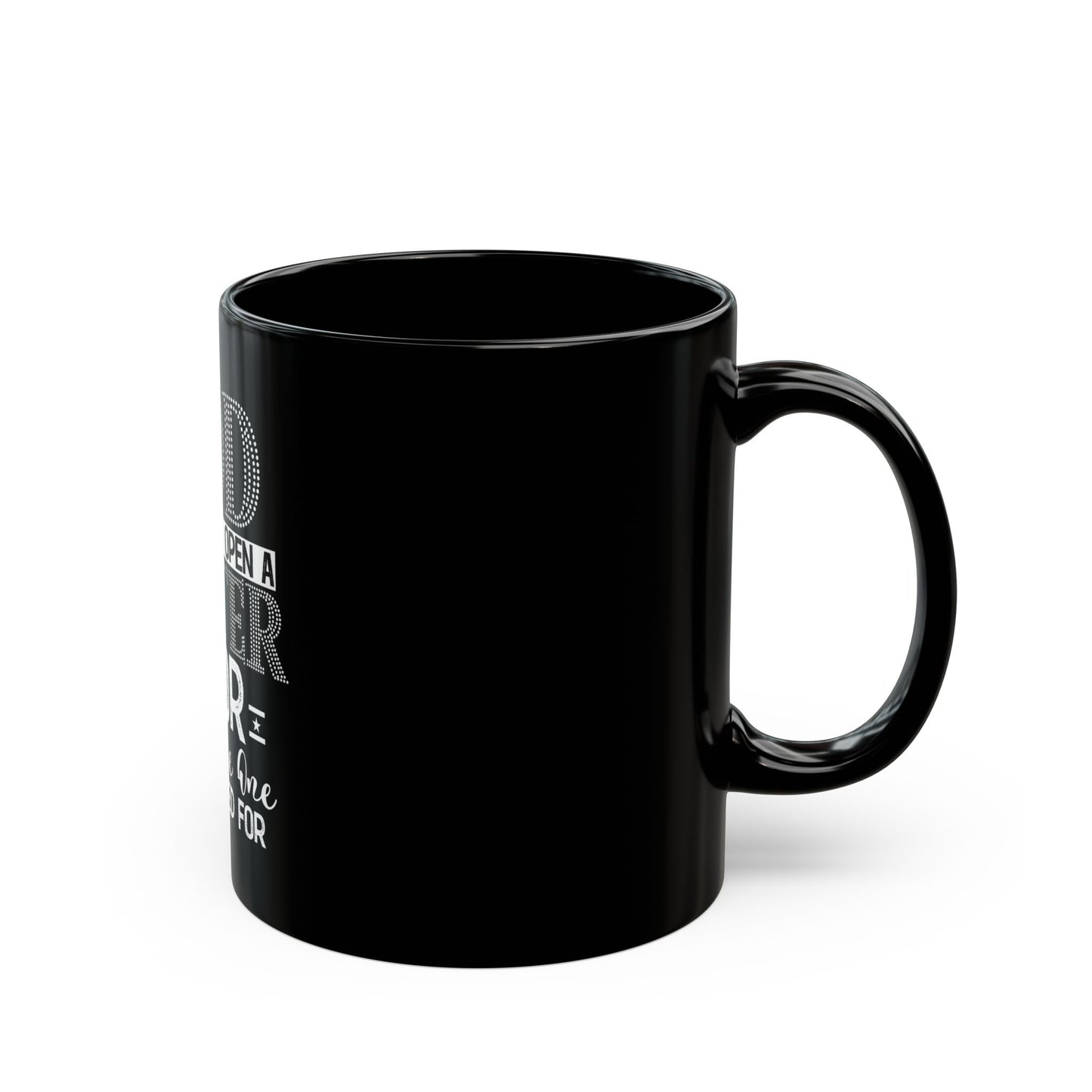 Inspirational Black Mug - "God is Going to Open a Better Door"