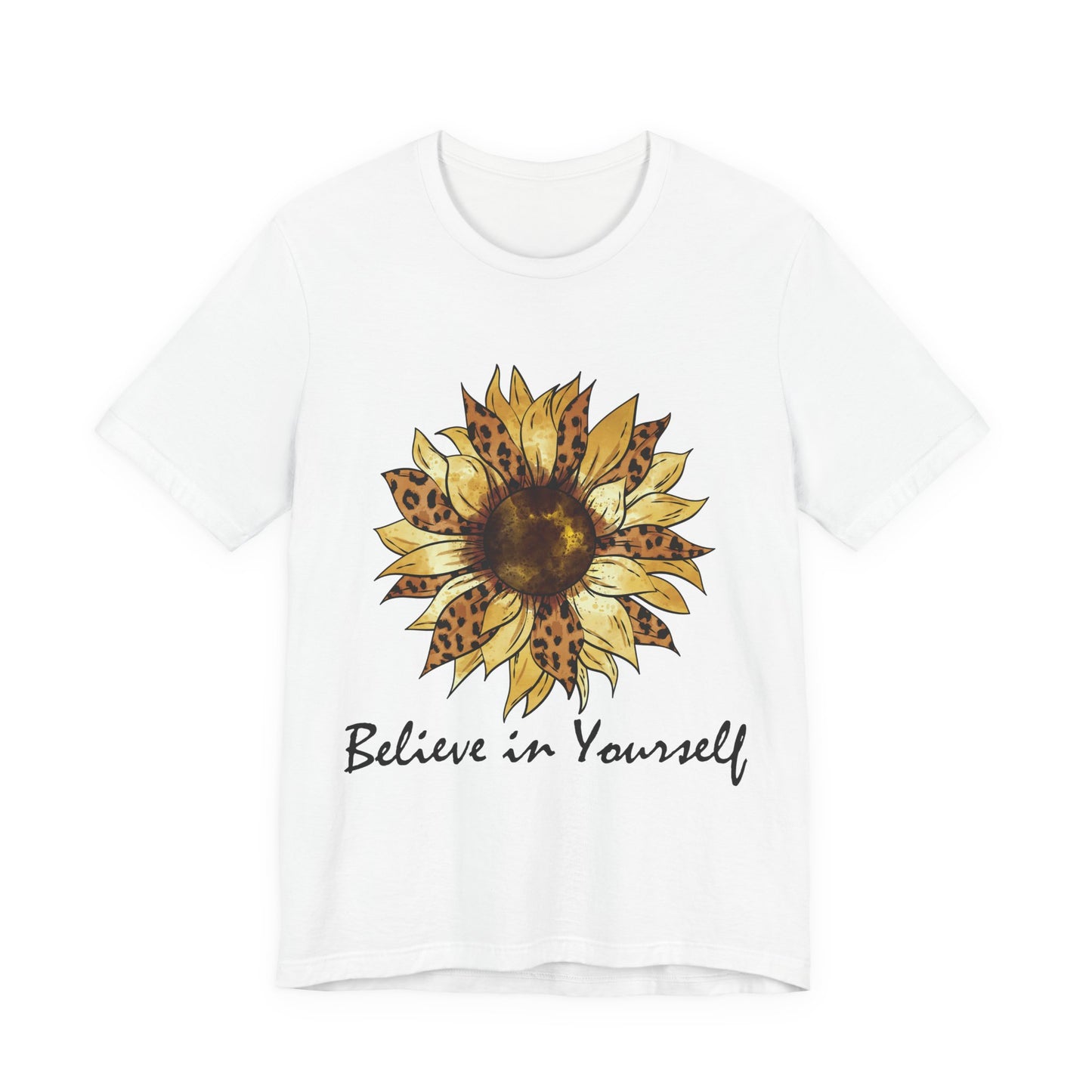 Inspirational Sunflower Tee - Believe in Yourself