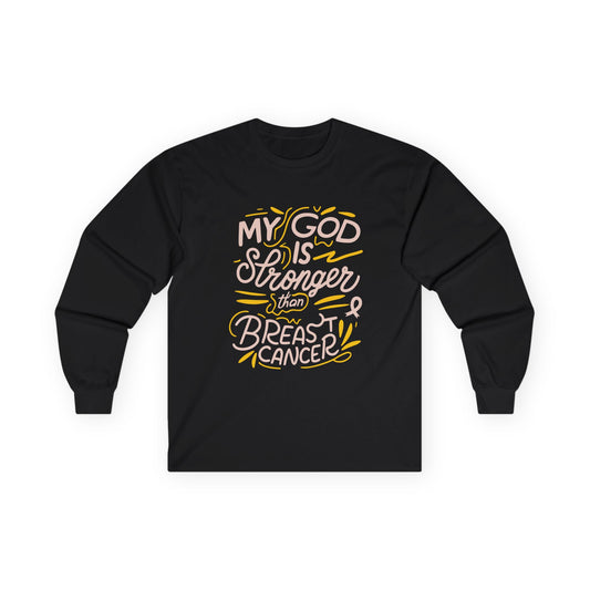 My God Is Stronger Than Breast Cancer Long Sleeve Tee