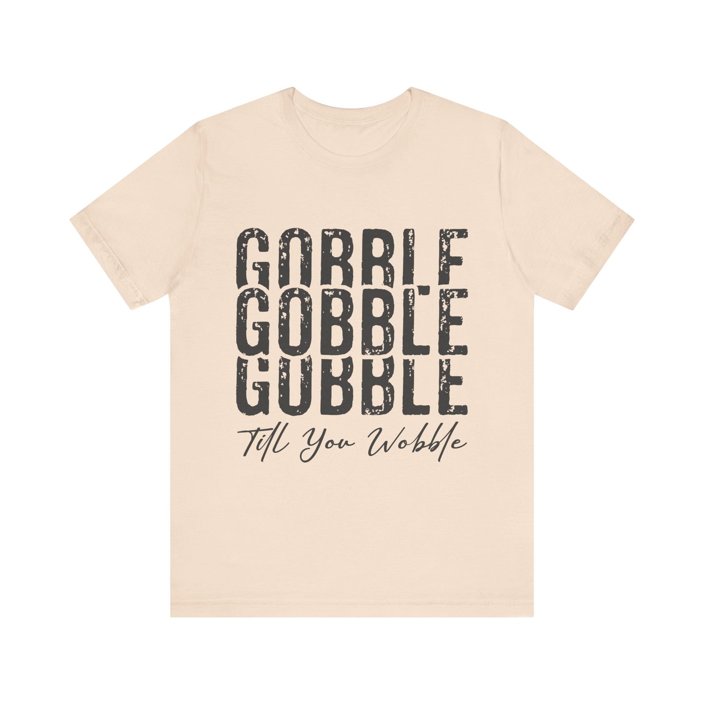 Thanksgiving 'Gobble Gobble Till You Wobble' T-Shirt