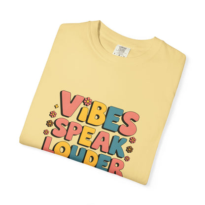 Vibes Speak Louder Than Words T-Shirt