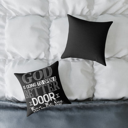 Inspirational Quote Pillow — “God is Going to Open a Better Door” Square Throw Pillow